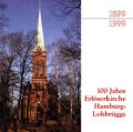 100 Jahre Ev.-luth. Erlserkirche Hamburg-Lohbrgge.